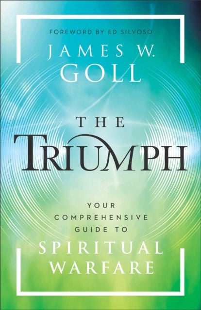 The Triumph - Your Comprehensive Guide to Spiritual Warfare