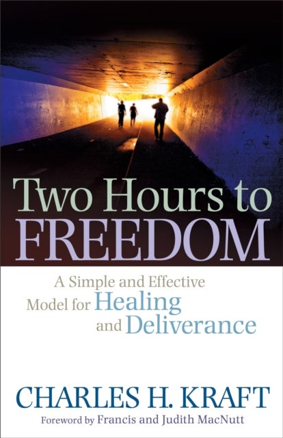 Bilde av Two Hours To Freedom - A Simple And Effective Model For Healing And Deliverance Av Charles H. Kraft, Francis Macnutt, Judith Macnutt