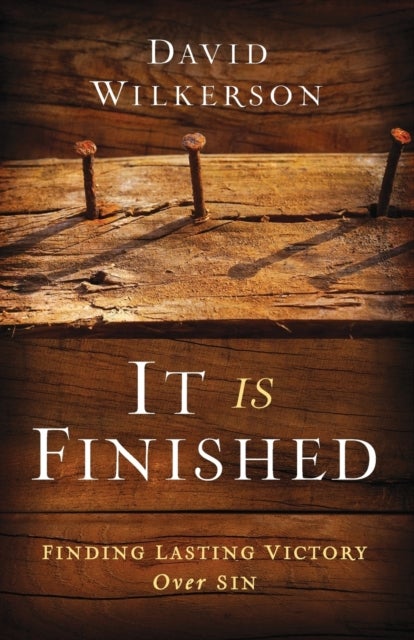 Bilde av It Is Finished ¿ Finding Lasting Victory Over Sin Av David Wilkerson, Gary Wilkerson