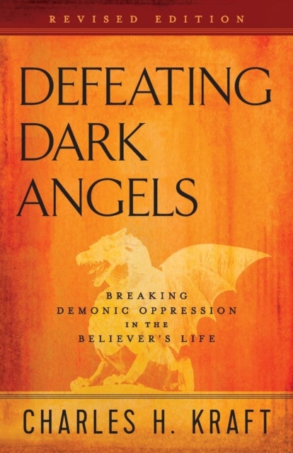 Bilde av Defeating Dark Angels ¿ Breaking Demonic Oppression In The Believer`s Life Av Charles H. Kraft