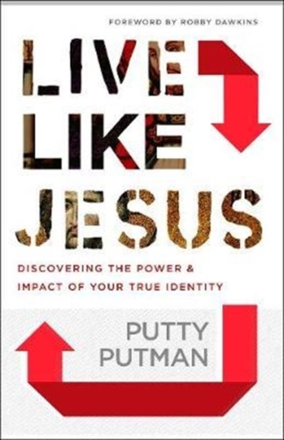 Bilde av Live Like Jesus - Discover The Power And Impact Of Your True Identity Av Putty Putman, Robby Dawkins