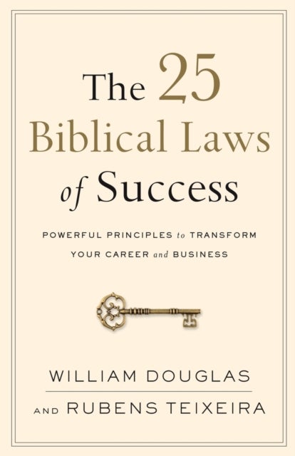 Bilde av The 25 Biblical Laws Of Success ¿ Powerful Principles To Transform Your Career And Business Av William Douglas, Rubens Teixeira
