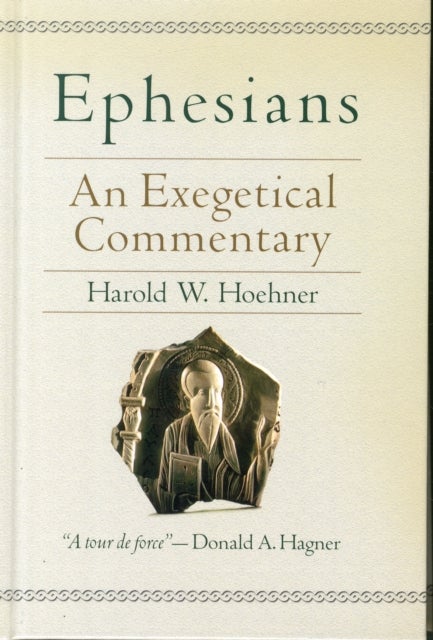 Ephesians - An Exegetical Commentary