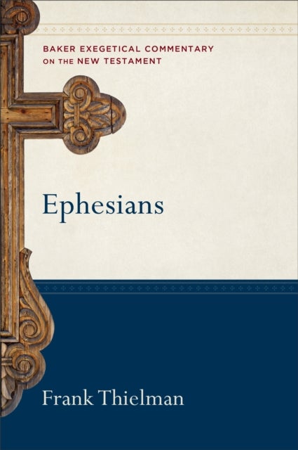 Bilde av Ephesians Av Frank Thielman, Robert Yarbrough, Robert Stein