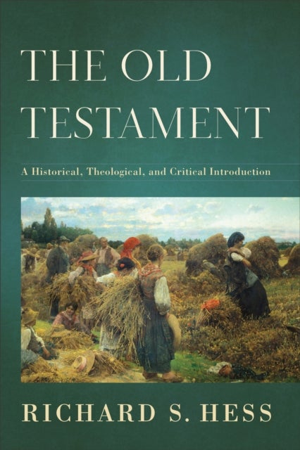 Bilde av The Old Testament ¿ A Historical, Theological, And Critical Introduction Av Richard S. Hess