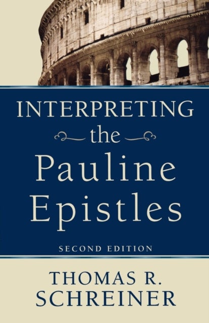 Bilde av Interpreting The Pauline Epistles Av Thomas R. Schreiner