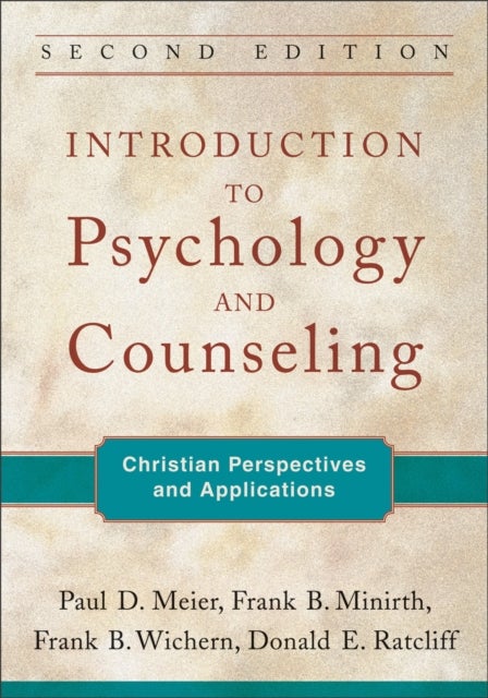Bilde av Introduction To Psychology And Counseling ¿ Christian Perspectives And Applications Av Paul D. Meier, Frank B. Minirth, Frank B. Wichern, Donald E. Ra