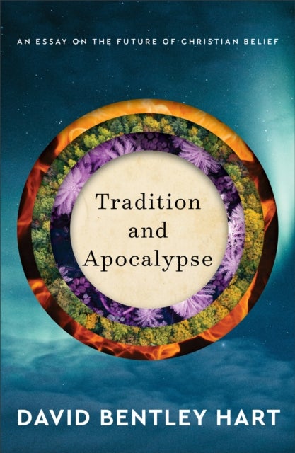 Tradition and Apocalypse ¿ An Essay on the Future of Christian Belief