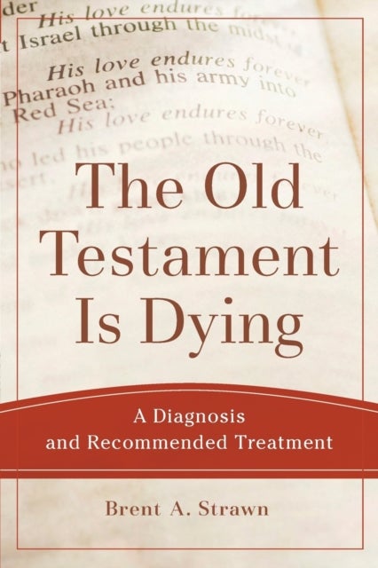 The Old Testament Is Dying - A Diagnosis and Recommended Treatment