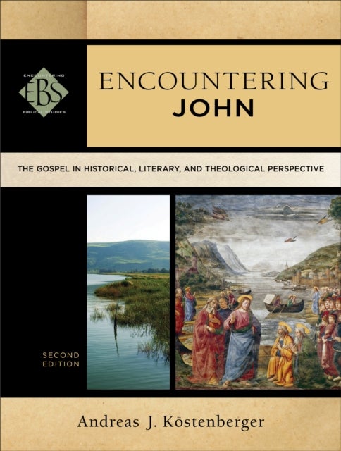 Bilde av Encountering John - The Gospel In Historical, Literary, And Theological Perspective Av Andreas J. Koestenberger, Walter Elwell