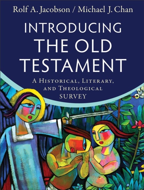 Bilde av Introducing The Old Testament - A Historical, Literary, And Theological Survey Av Rolf A. Jacobson, Michael J. Chan