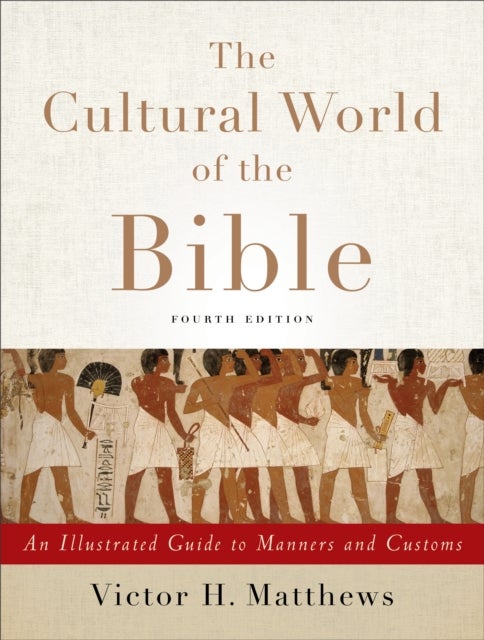 Bilde av The Cultural World Of The Bible ¿ An Illustrated Guide To Manners And Customs Av Victor H. Matthews