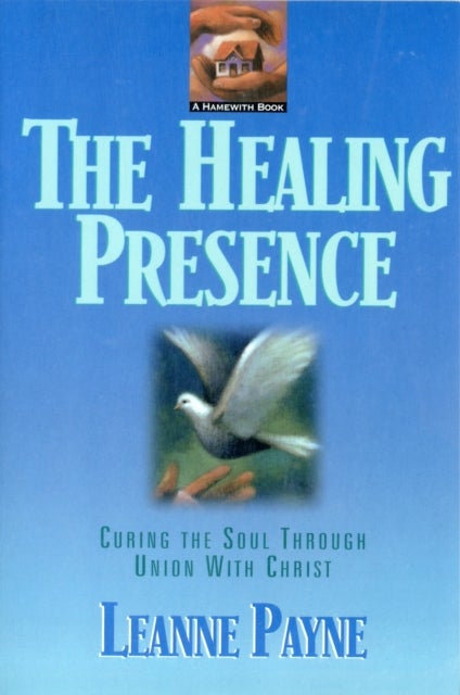 Bilde av The Healing Presence - Curing The Soul Through Union With Christ Av Leanne Payne
