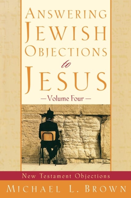 Bilde av Answering Jewish Objections To Jesus - New Testament Objections Av Michael L. Brown