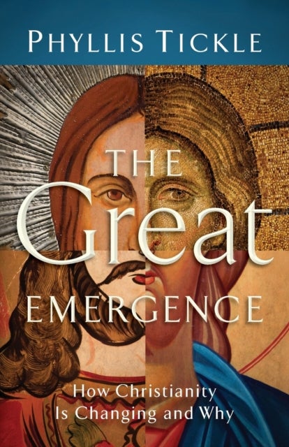 Bilde av The Great Emergence - How Christianity Is Changing And Why Av Phyllis Tickle