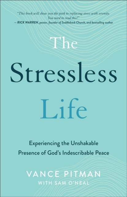 Bilde av The Stressless Life ¿ Experiencing The Unshakable Presence Of God`s Indescribable Peace Av Vance Pitman, Sam O`neal