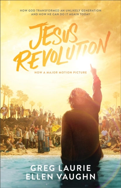 Bilde av Jesus Revolution ¿ How God Transformed An Unlikely Generation And How He Can Do It Again Today Av Greg Laurie, Ellen Vaughn