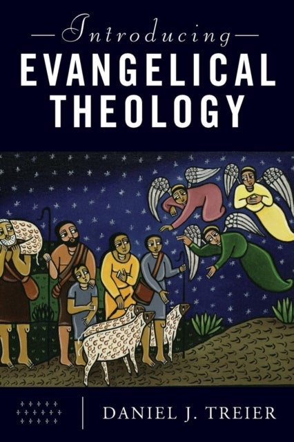 Bilde av Introducing Evangelical Theology Av Daniel J. Treier