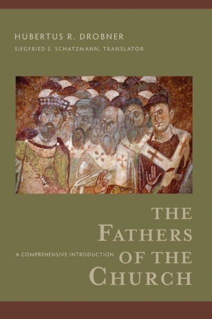 Bilde av The Fathers Of The Church - A Comprehensive Introduction Av Hubertus R. Drobner, Siegfried Schatzmann