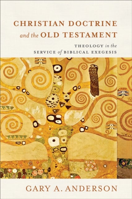 Bilde av Christian Doctrine And The Old Testament ¿ Theology In The Service Of Biblical Exegesis Av Gary A. Anderson