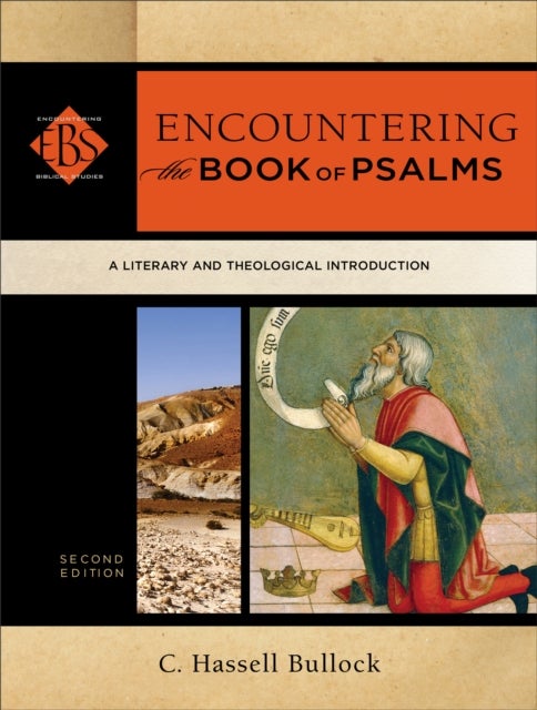 Bilde av Encountering The Book Of Psalms ¿ A Literary And Theological Introduction Av C. Hassell Bullock, Walter Elwell