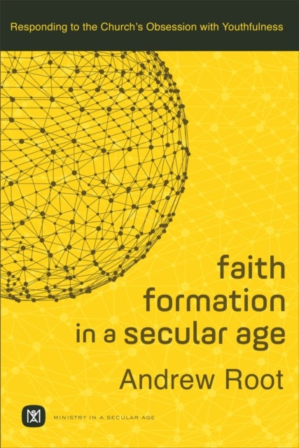 Bilde av Faith Formation In A Secular Age Av Andrew Root