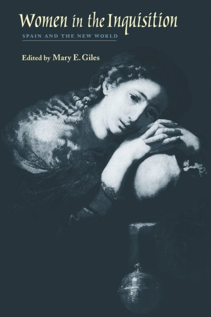 Women in the Inquisition - Spain and the New World