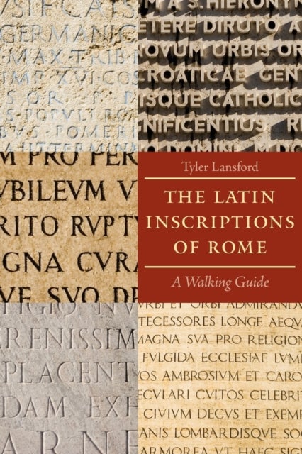 The Latin Inscriptions of Rome - A Walking Guide