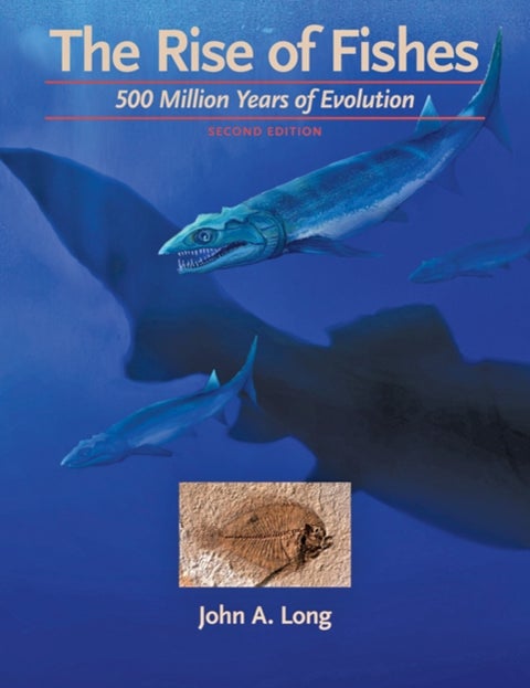 The Rise of Fishes - 500 Million Years of Evolution