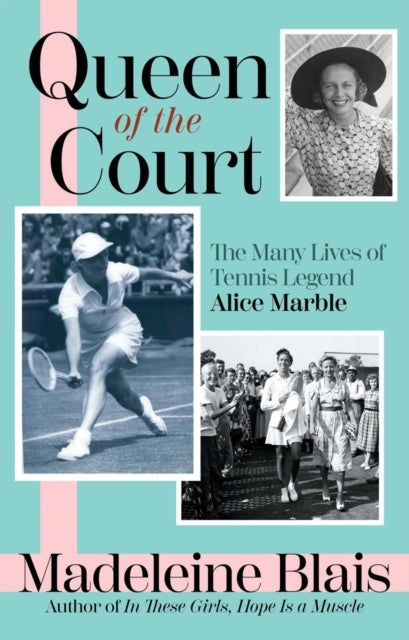 Queen of the Court - The Many Lives of Tennis Legend Alice Marble