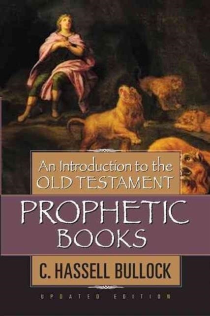 Bilde av Introduction To The Old Testament Prophetic Books, An Av C. Hassell Bullock