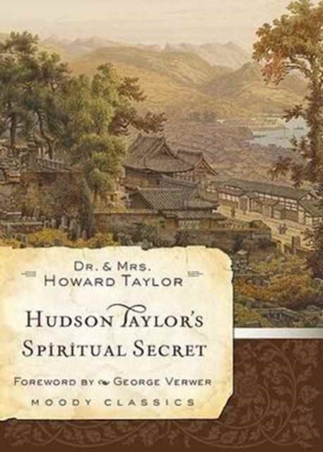 Bilde av Hudson Taylor&#039;s Spiritual Secret Av Dr. And Mrs. Howard Taylor