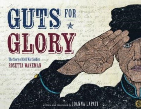Guts for Glory - The Story of Civil War Soldier Rosetta Wakeman