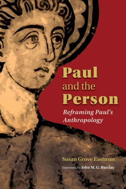Paul and the Person - Reframing Paul's Anthropology