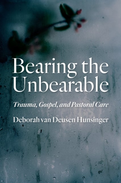 Bilde av Bearing The Unbearable Av Deborah Van Deusen Hunsinger
