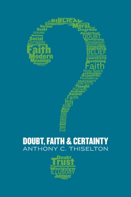 Bilde av Doubt, Faith, And Certainty Av Canon Anthony C. Thiselton
