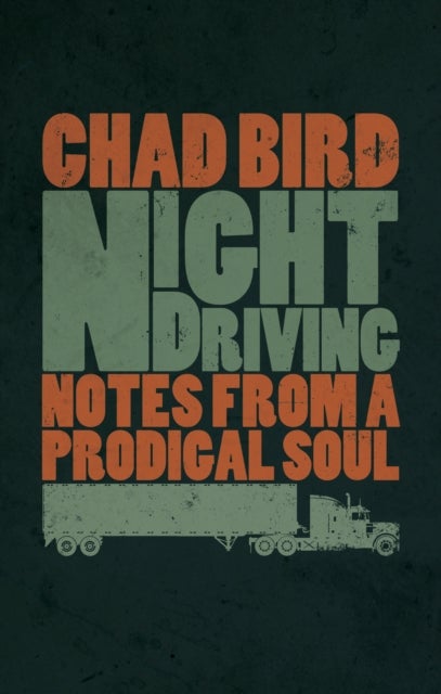 Night Driving - Notes from a Prodigal Soul