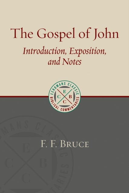 Gospel of John - Introduction, Exposition, and Notes