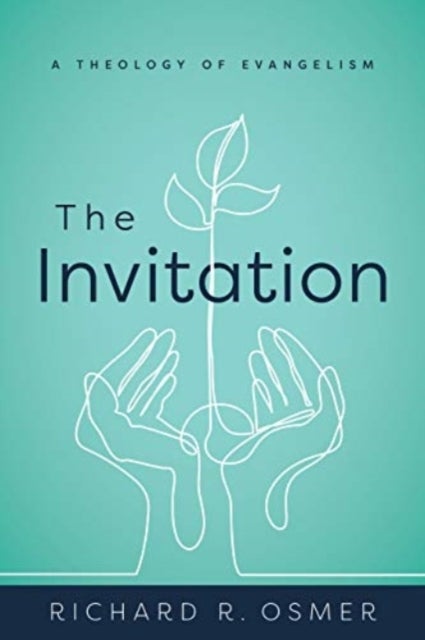 The Invitation - A Theology of Evangelism