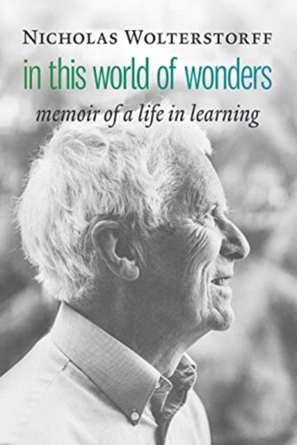 In This World of Wonders - Memoir of a Life in Learning