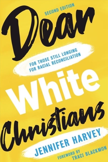 Dear White Christians - For Those Still Longing for Racial Reconciliation
