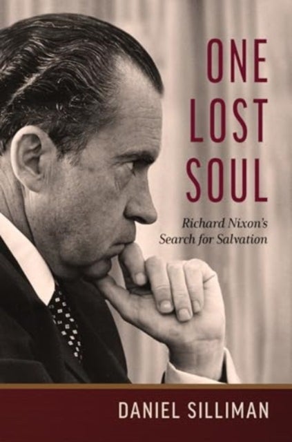 One Lost Soul - Richard Nixon's Search for Salvation