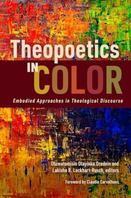Theopoetics in Color - Embodied Approaches in Theological Discourse