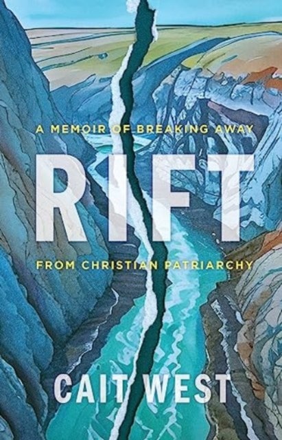 Rift - A Memoir of Breaking Away from Christian Patriarchy