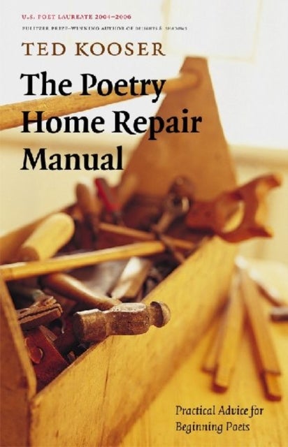 The Poetry Home Repair Manual - Practical Advice for Beginning Poets