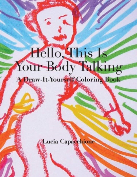 Hello, This Is Your Body Talking - A Draw-It-Yourself Coloring Book