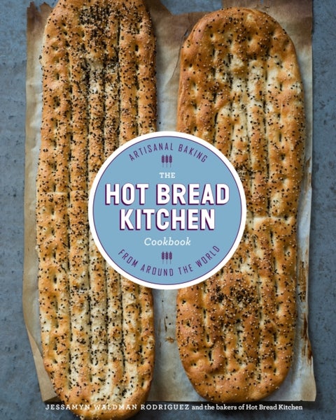 The Hot Bread Kitchen Cookbook - Artisanal Baking from Around the World