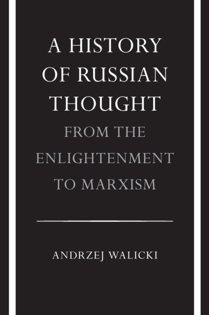 A History of Russian Thought from the Enlightenment to Marxism - From the Enlightenment to Marxism
