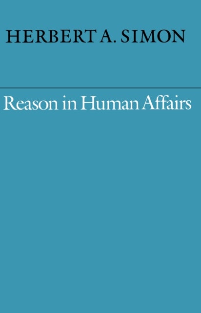Bilde av Reason In Human Affairs Av Herbert A. Simon