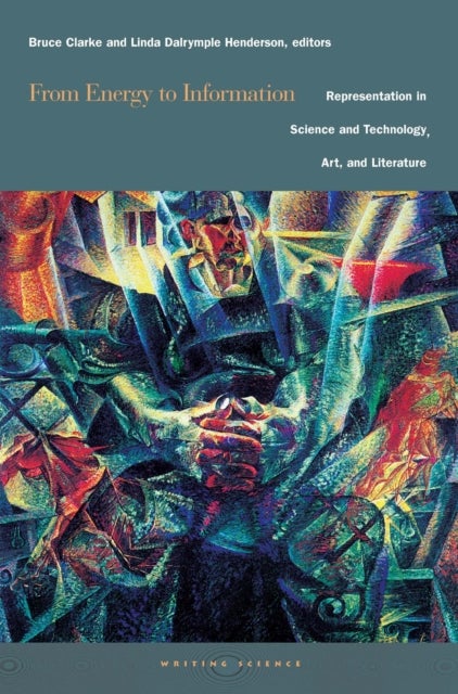 From Energy to Information - Representation in Science and Technology, Art, and